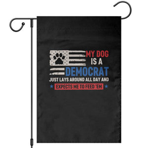 My Dog Is A Democrat American Paw Flag Patriotic Garden Flag Just Lays Around Expects To Be Fed Conservative Humor Dog Owner