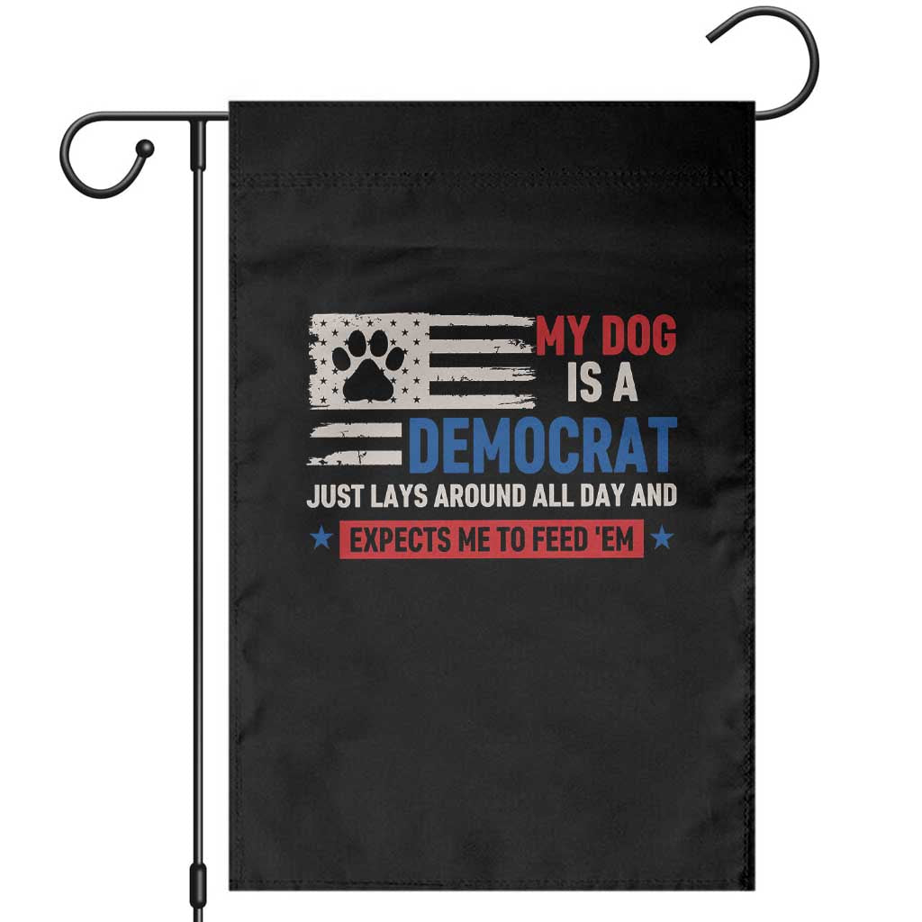 My Dog Is A Democrat American Paw Flag Patriotic Garden Flag Just Lays Around Expects To Be Fed Conservative Humor Dog Owner TS02 Black Print Your Wear