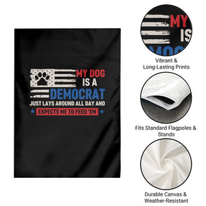 My Dog Is A Democrat American Paw Flag Patriotic Garden Flag Just Lays Around Expects To Be Fed Conservative Humor Dog Owner
