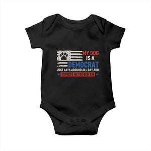 My Dog Is A Democrat American Paw Flag Patriotic Baby Onesie Just Lays Around Expects To Be Fed Conservative Humor Dog Owner