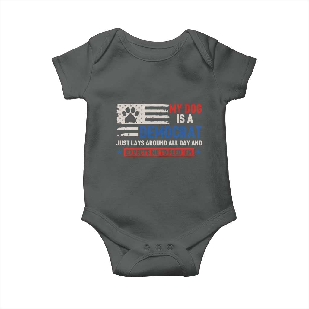My Dog Is A Democrat American Paw Flag Patriotic Baby Onesie Just Lays Around Expects To Be Fed Conservative Humor Dog Owner