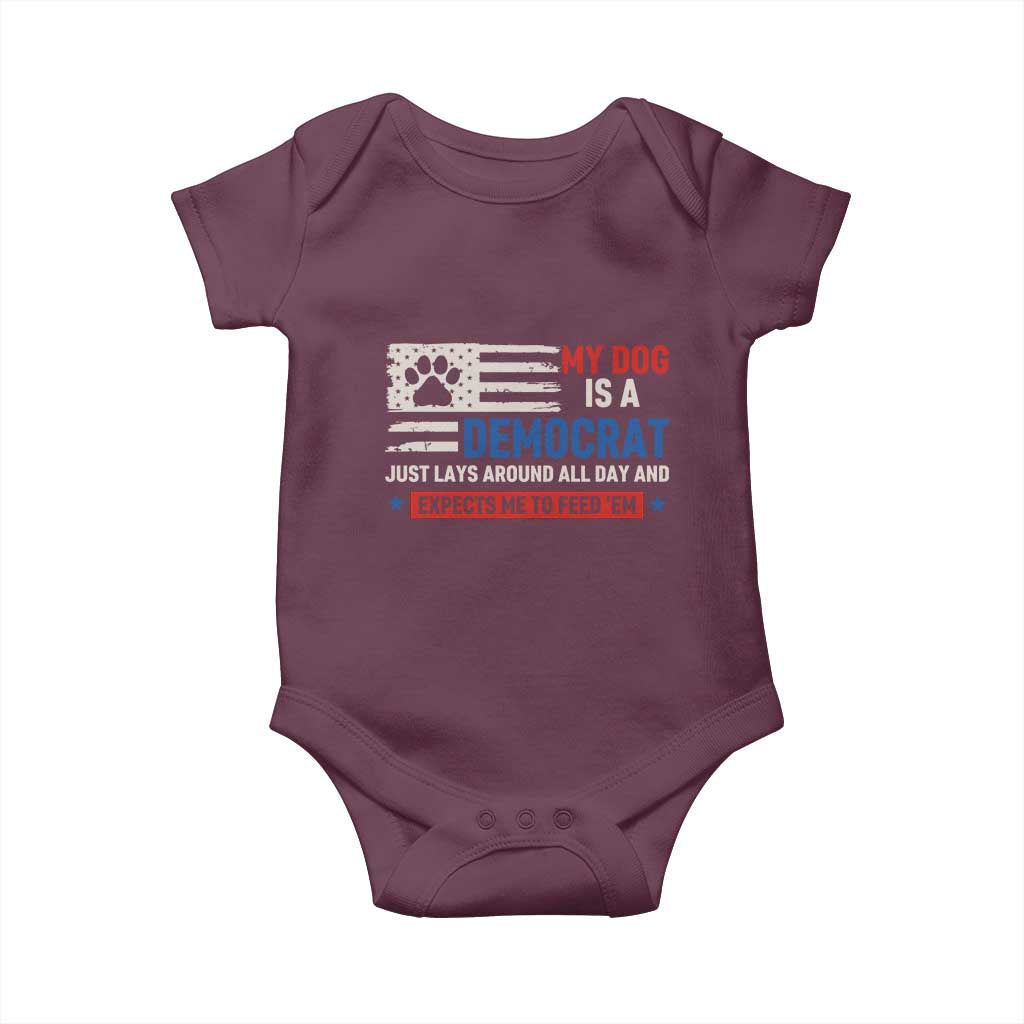 My Dog Is A Democrat American Paw Flag Patriotic Baby Onesie Just Lays Around Expects To Be Fed Conservative Humor Dog Owner