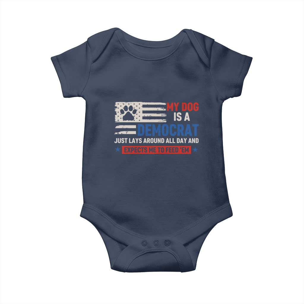 My Dog Is A Democrat American Paw Flag Patriotic Baby Onesie Just Lays Around Expects To Be Fed Conservative Humor Dog Owner