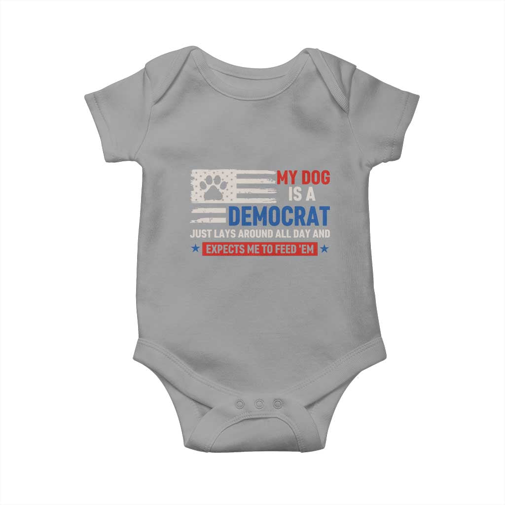 My Dog Is A Democrat American Paw Flag Patriotic Baby Onesie Just Lays Around Expects To Be Fed Conservative Humor Dog Owner