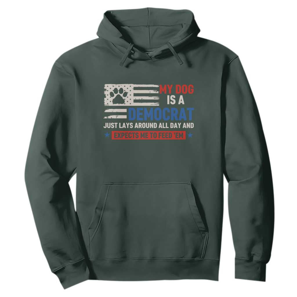 My Dog Is A Democrat American Paw Flag Patriotic Hoodie Just Lays Around Expects To Be Fed Conservative Humor Dog Owner