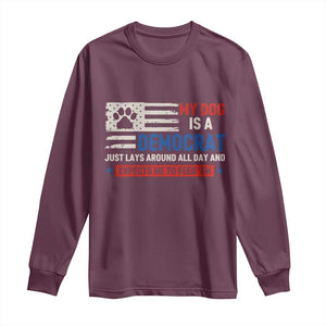 My Dog Is A Democrat American Paw Flag Patriotic Long Sleeve Shirt Just Lays Around Expects To Be Fed Conservative Humor Dog Owner