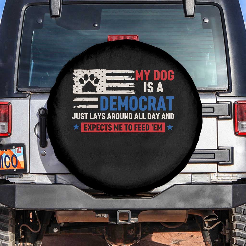 My Dog Is A Democrat American Paw Flag Patriotic Spare Tire Cover Just Lays Around Expects To Be Fed Conservative Humor Dog Owner