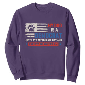 My Dog Is A Democrat American Paw Flag Patriotic Sweatshirt Just Lays Around Expects To Be Fed Conservative Humor Dog Owner