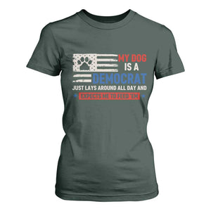 My Dog Is A Democrat American Paw Flag Patriotic T Shirt For Women Just Lays Around Expects To Be Fed Conservative Humor Dog Owner