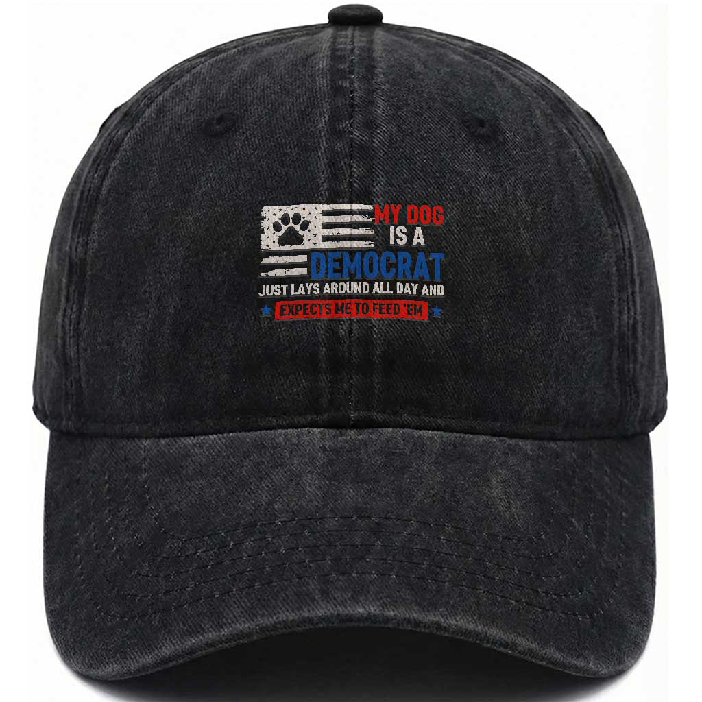 My Dog Is A Democrat American Paw Flag Patriotic Washed Cotton Baseball Cap Just Lays Around Expects To Be Fed Conservative Humor Dog Owner