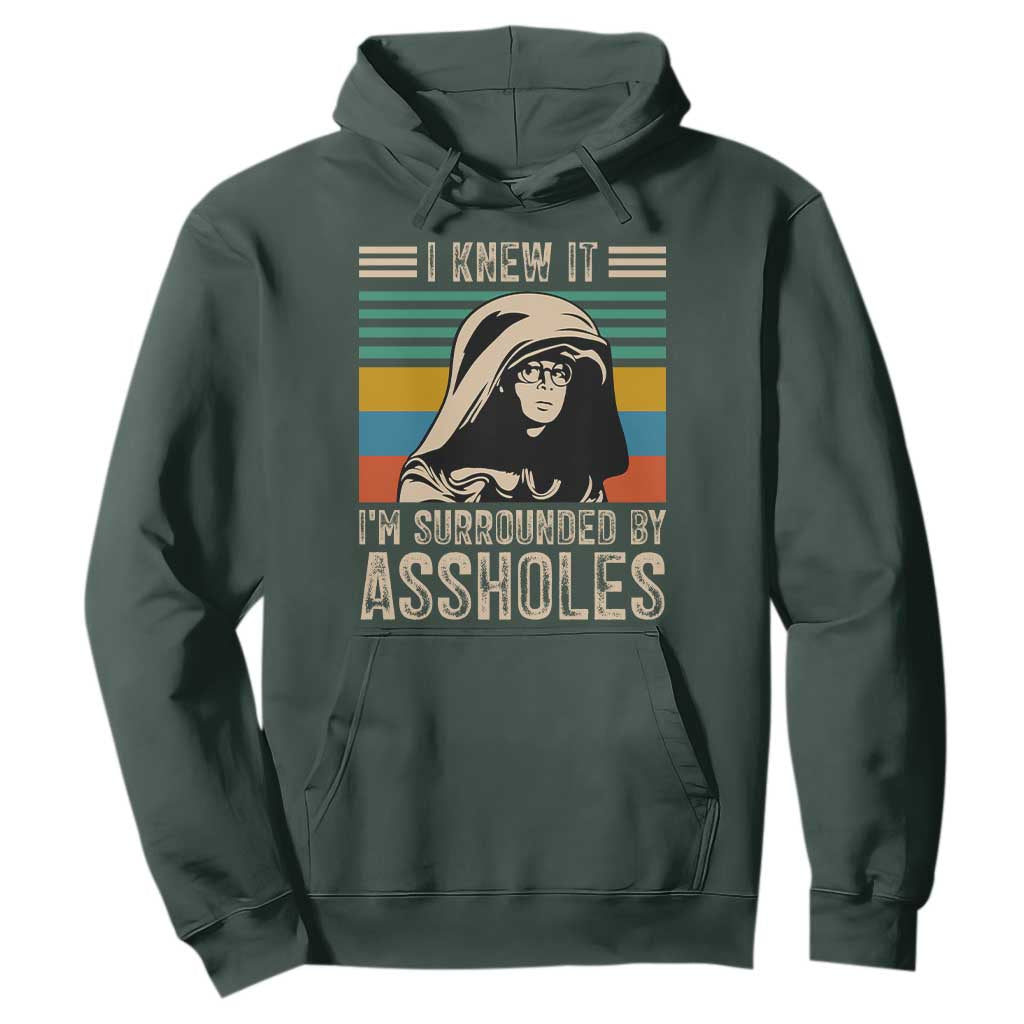Funny I Knew It Im Surrounded by Axxholes Sci-fi Parody Hoodie Retro Sunset Space Vintage 1980s Movie Quote Inspo Meme TS02 Dark Forest Green Print Your Wear