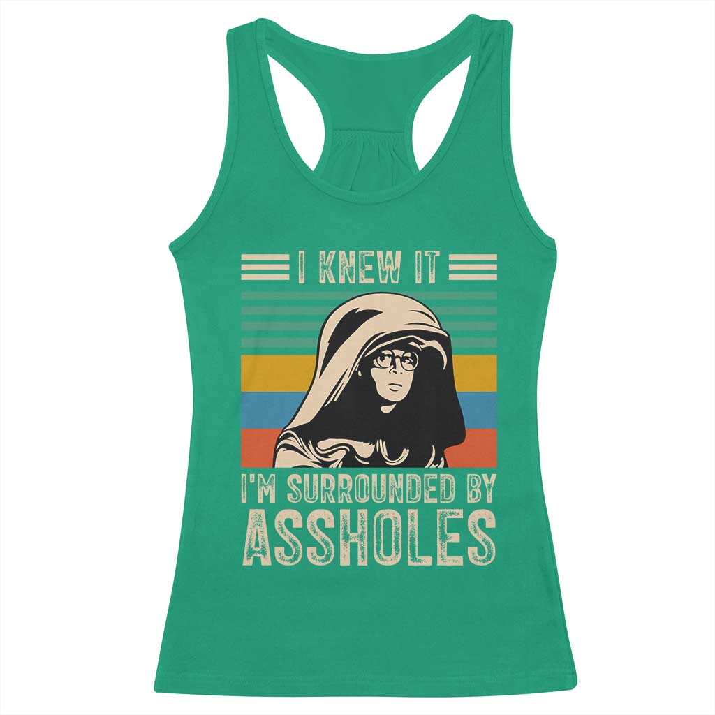 Funny I Knew It Im Surrounded by Axxholes Sci-fi Parody Racerback Tank Top Retro Sunset Space Vintage 1980s Movie Quote Inspo Meme TS02 Irish Green Print Your Wear