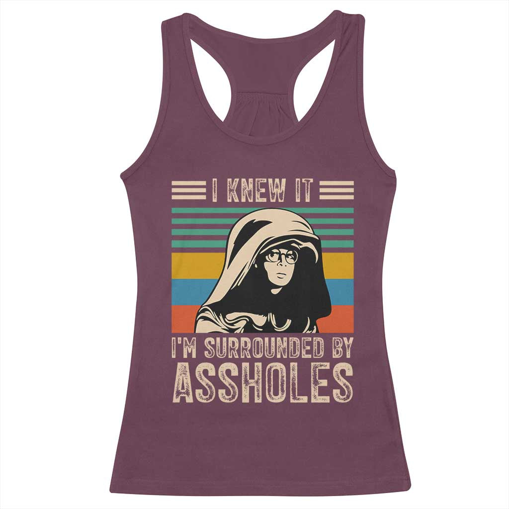 Funny I Knew It Im Surrounded by Axxholes Sci-fi Parody Racerback Tank Top Retro Sunset Space Vintage 1980s Movie Quote Inspo Meme TS02 Maroon Print Your Wear