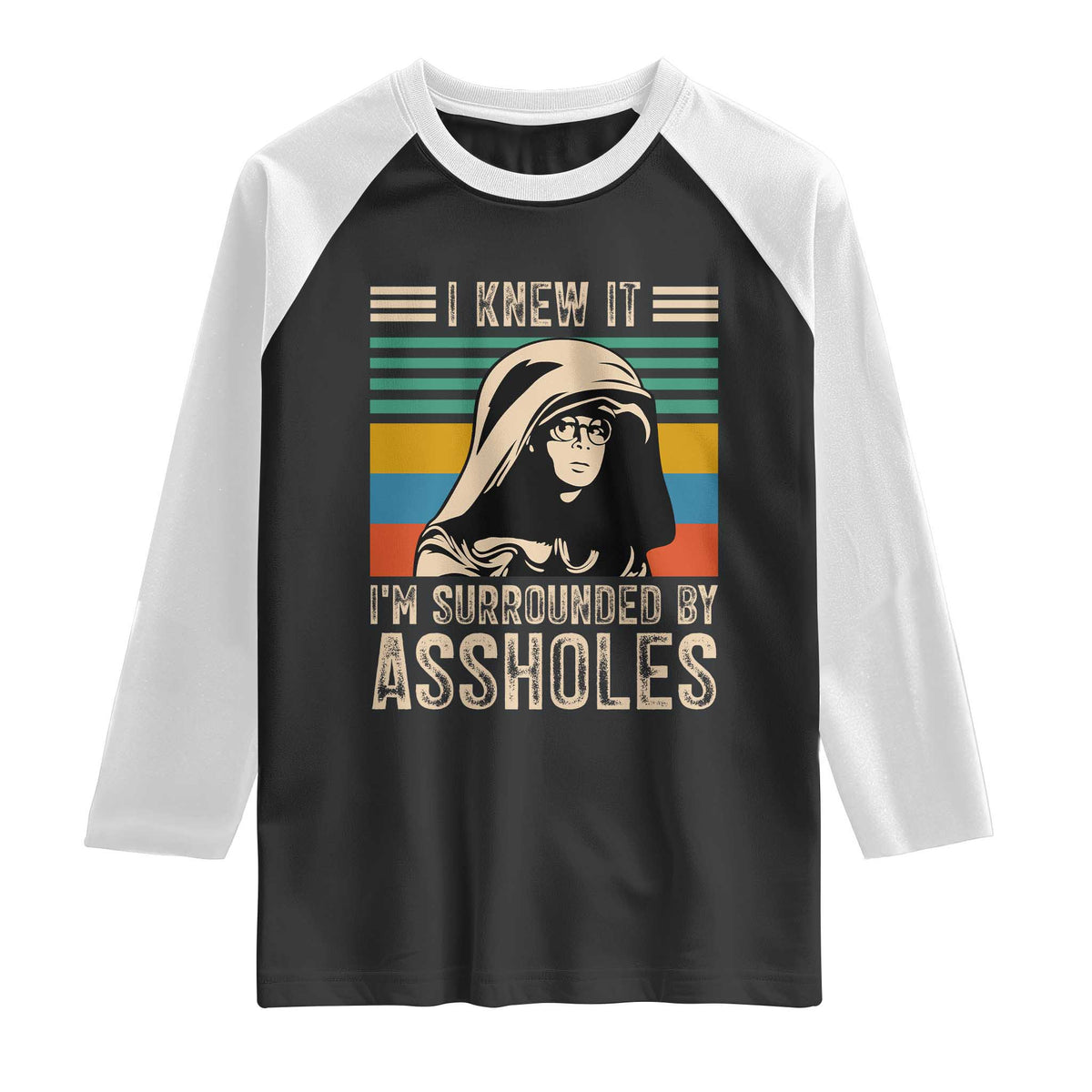 Funny I Knew It Im Surrounded by Axxholes Sci-fi Parody Raglan Shirt Retro Sunset Space Vintage 1980s Movie Quote Inspo Meme TS02 Black White Print Your Wear