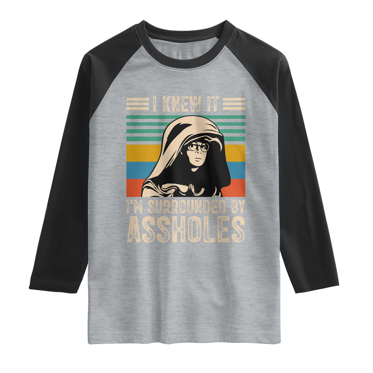 Funny I Knew It Im Surrounded by Axxholes Sci-fi Parody Raglan Shirt Retro Sunset Space Vintage 1980s Movie Quote Inspo Meme TS02 Heather Gray Black Print Your Wear