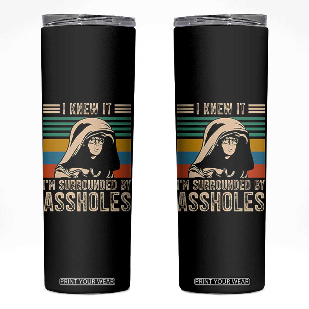 Funny I Knew It Im Surrounded by Axxholes Sci-fi Parody Skinny Tumbler Retro Sunset Space Vintage 1980s Movie Quote Inspo Meme TS02 Black Print Your Wear
