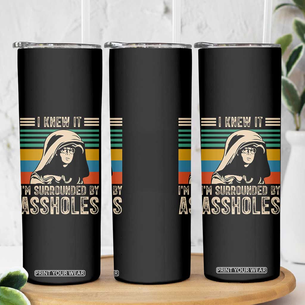 Funny I Knew It Im Surrounded by Axxholes Sci-fi Parody Skinny Tumbler Retro Sunset Space Vintage 1980s Movie Quote Inspo Meme TS02 Print Your Wear