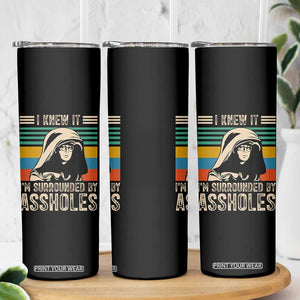 Funny I Knew It Im Surrounded by Axxholes Sci-fi Parody Skinny Tumbler Retro Sunset Space Vintage 1980s Movie Quote Inspo Meme TS02 Print Your Wear