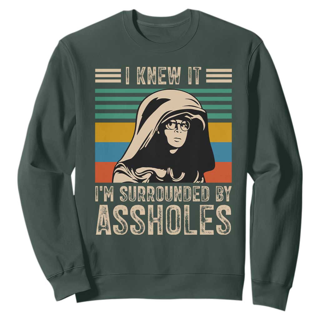 Funny I Knew It Im Surrounded by Axxholes Sci-fi Parody Sweatshirt Retro Sunset Space Vintage 1980s Movie Quote Inspo Meme TS02 Dark Forest Green Print Your Wear