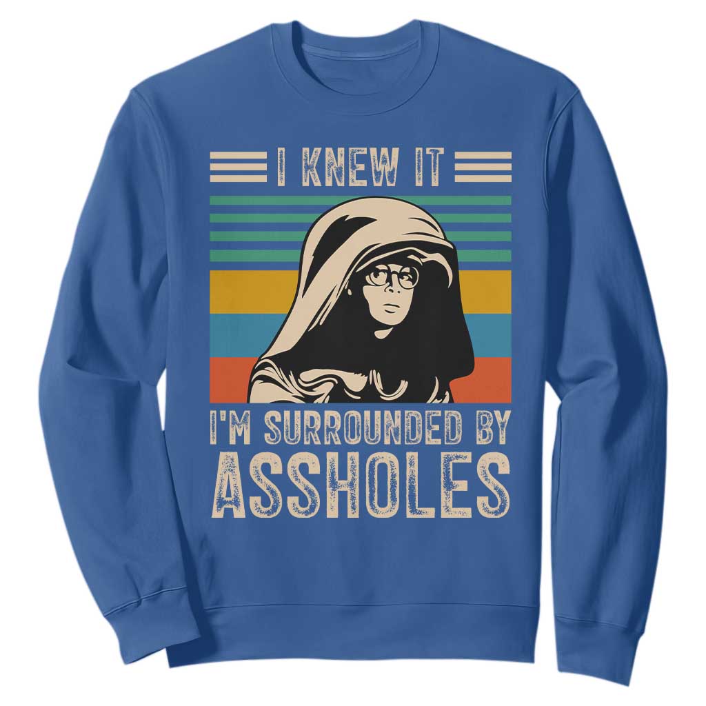 Funny I Knew It Im Surrounded by Axxholes Sci-fi Parody Sweatshirt Retro Sunset Space Vintage 1980s Movie Quote Inspo Meme TS02 Royal Blue Print Your Wear
