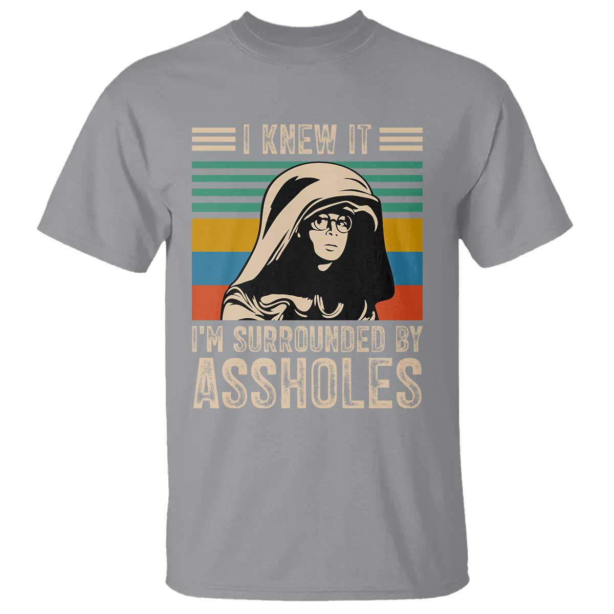 Funny I Knew It Im Surrounded by Axxholes Sci-fi Parody T Shirt Retro Sunset Space Vintage 1980s Movie Quote Inspo Meme TS02 Sport Gray Print Your Wear