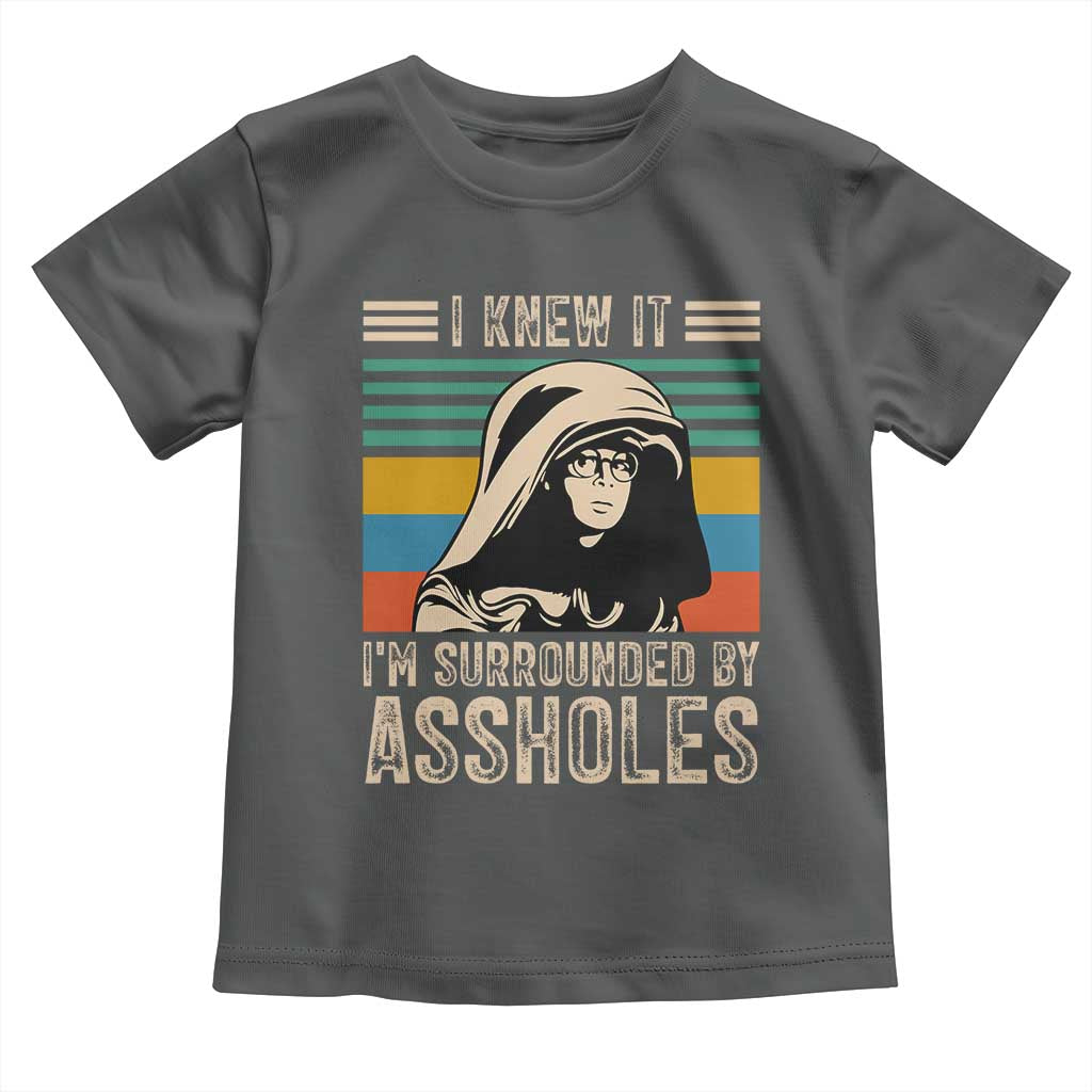 Funny I Knew It Im Surrounded by Axxholes Sci-fi Parody Toddler T Shirt Retro Sunset Space Vintage 1980s Movie Quote Inspo Meme TS02 Dark Heather Print Your Wear