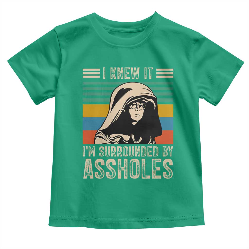 Funny I Knew It Im Surrounded by Axxholes Sci-fi Parody Toddler T Shirt Retro Sunset Space Vintage 1980s Movie Quote Inspo Meme TS02 Irish Green Print Your Wear