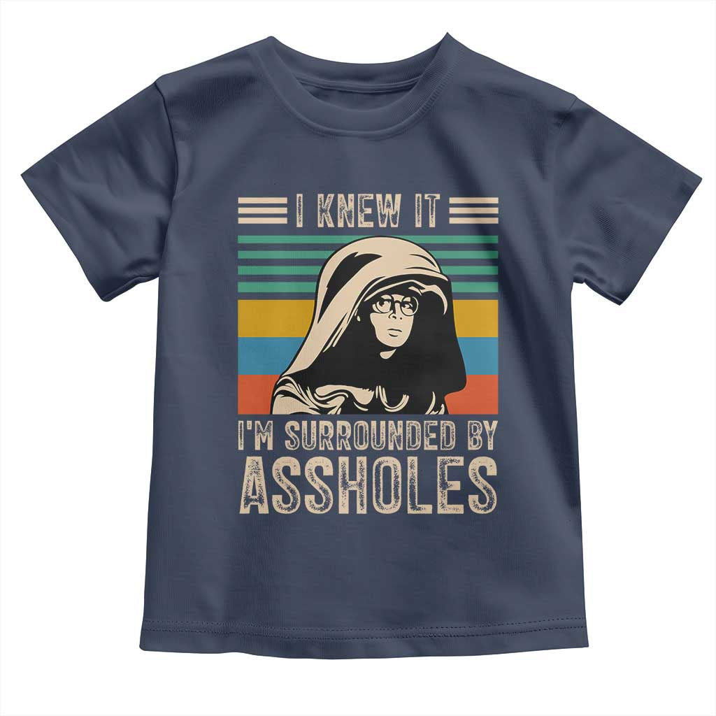 Funny I Knew It Im Surrounded by Axxholes Sci-fi Parody Toddler T Shirt Retro Sunset Space Vintage 1980s Movie Quote Inspo Meme TS02 Navy Print Your Wear