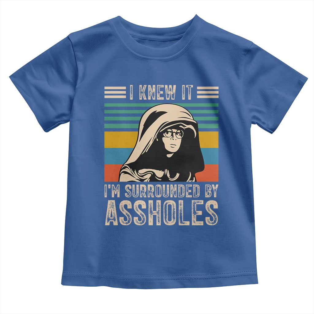 Funny I Knew It Im Surrounded by Axxholes Sci-fi Parody Toddler T Shirt Retro Sunset Space Vintage 1980s Movie Quote Inspo Meme TS02 Royal Blue Print Your Wear
