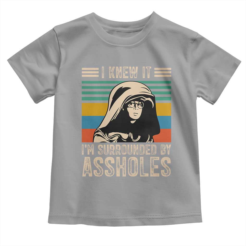 Funny I Knew It Im Surrounded by Axxholes Sci-fi Parody Toddler T Shirt Retro Sunset Space Vintage 1980s Movie Quote Inspo Meme TS02 Sport Gray Print Your Wear