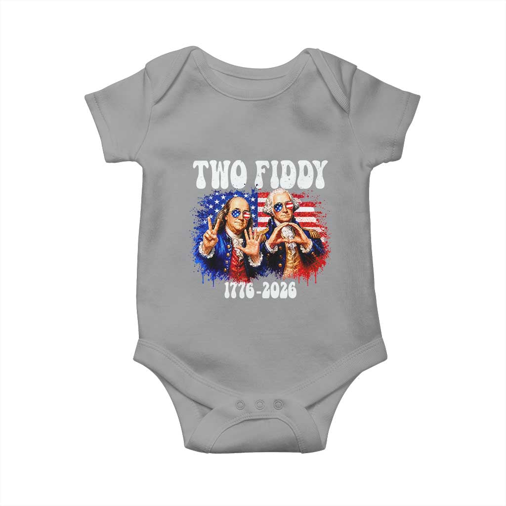 Two Fiddy Founding Fathers 1776 to 2026 Baby Onesie Funny Benjamin Franklin and George Washington American Flag Semiquincentennial