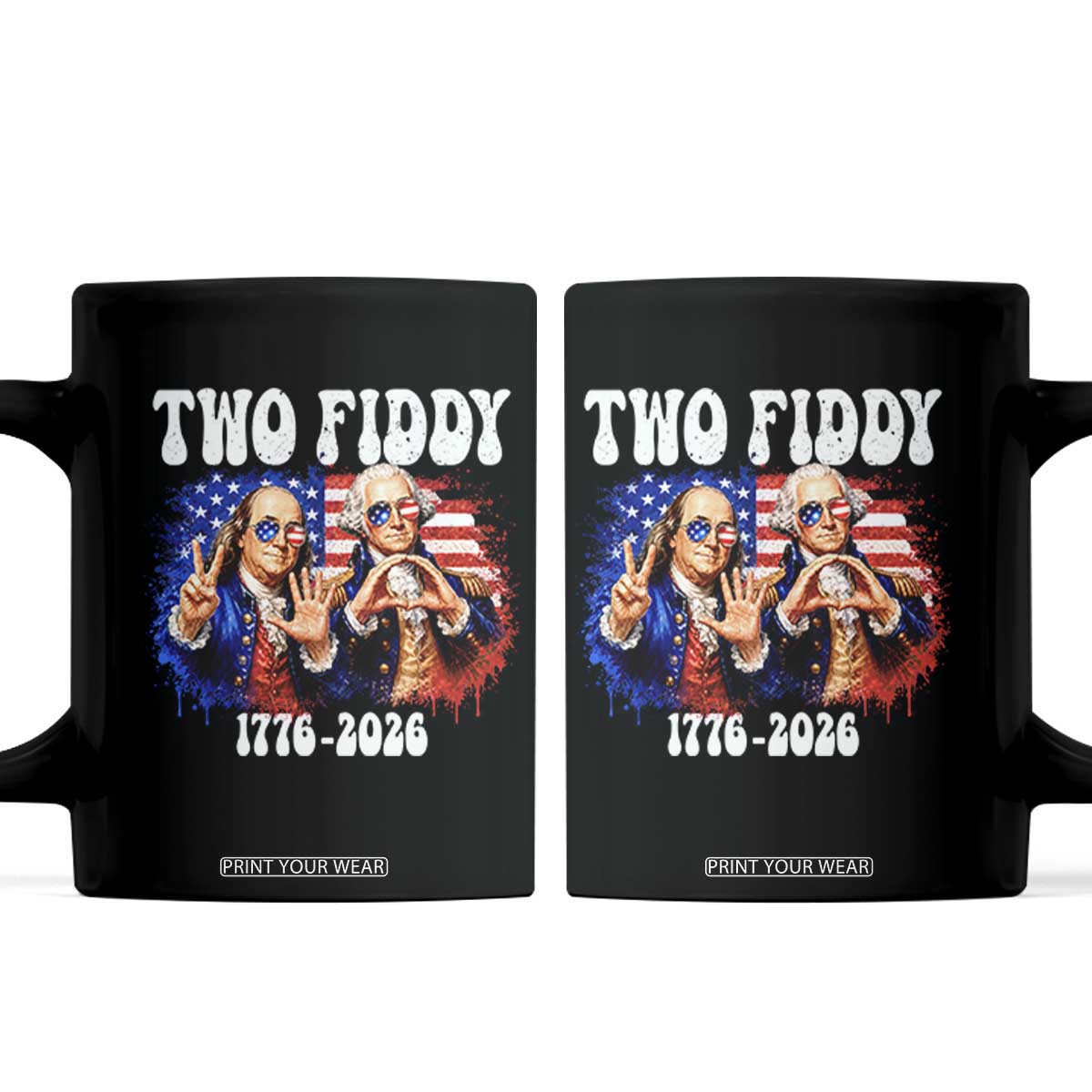 Two Fiddy Founding Fathers 1776 to 2026 Coffee Mug Funny Benjamin Franklin and George Washington American Flag Semiquincentennial