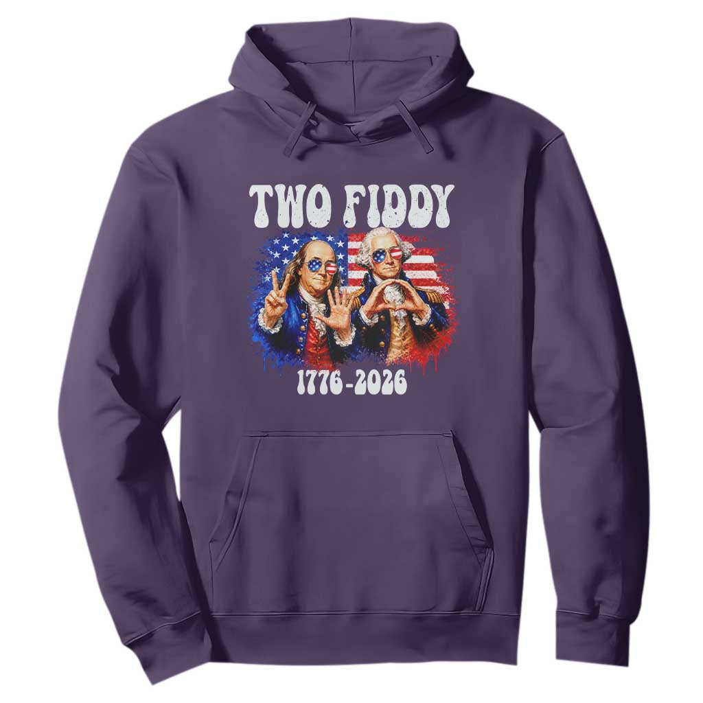 Two Fiddy Founding Fathers 1776 to 2026 Hoodie Funny Benjamin Franklin and George Washington American Flag Semiquincentennial