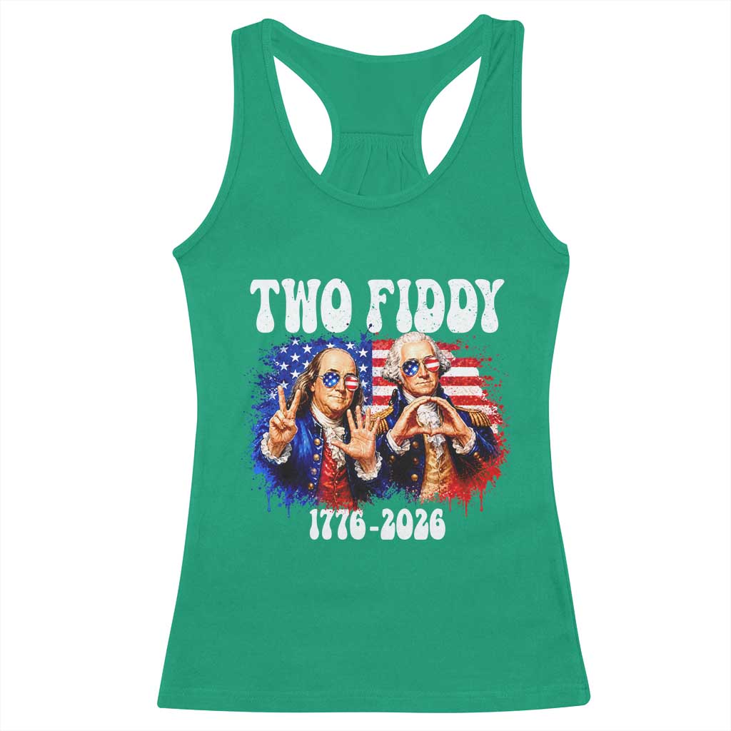 Two Fiddy Founding Fathers 1776 to 2026 Racerback Tank Top Funny Benjamin Franklin and George Washington American Flag Semiquincentennial