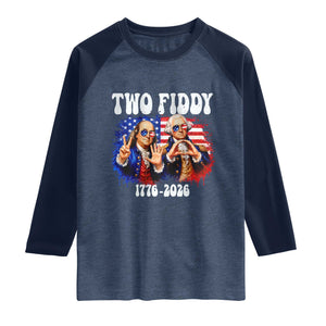 Two Fiddy Founding Fathers 1776 to 2026 Raglan Shirt Funny Benjamin Franklin and George Washington American Flag Semiquincentennial