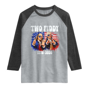 Two Fiddy Founding Fathers 1776 to 2026 Raglan Shirt Funny Benjamin Franklin and George Washington American Flag Semiquincentennial