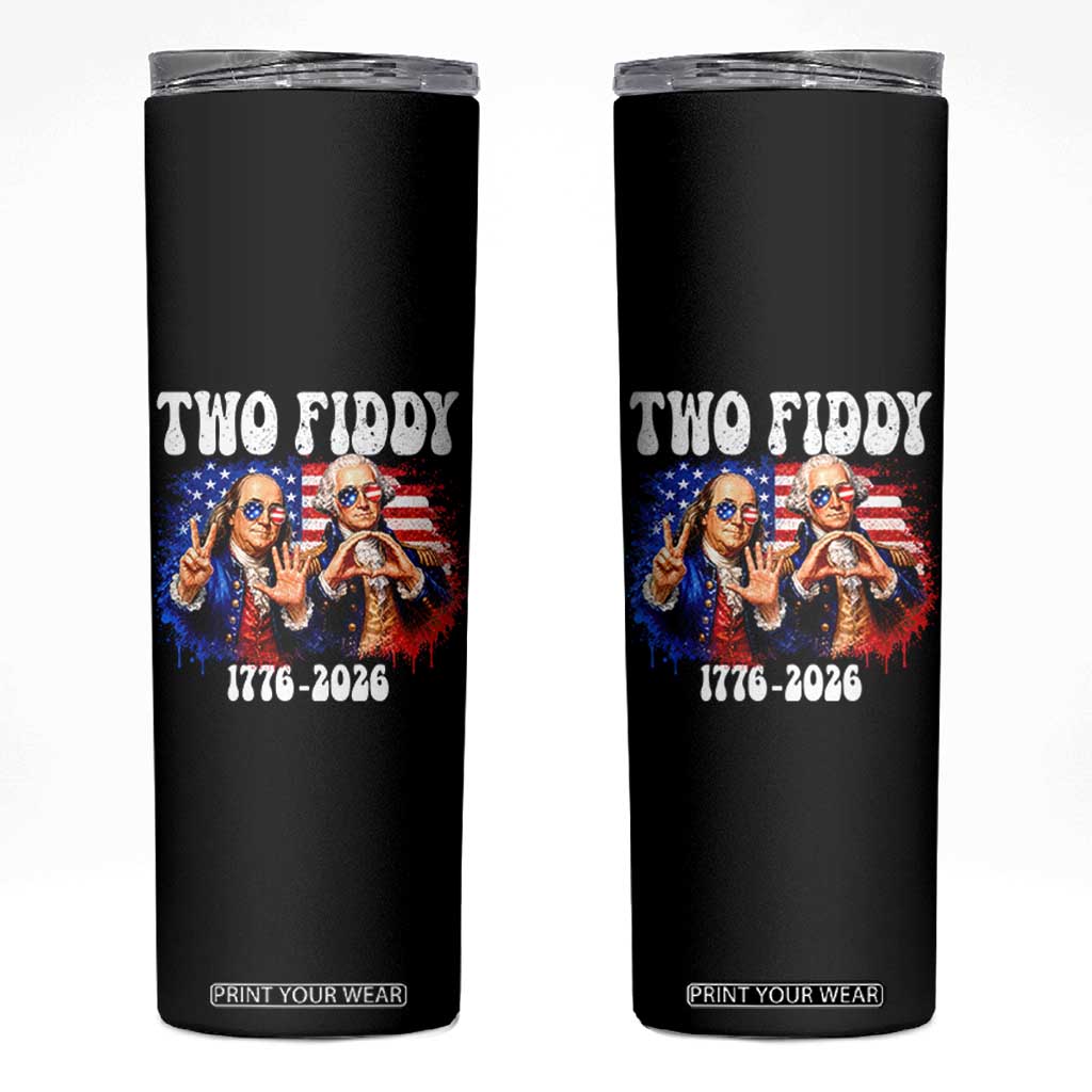 Two Fiddy Founding Fathers 1776 to 2026 Skinny Tumbler Funny Benjamin Franklin and George Washington American Flag Semiquincentennial