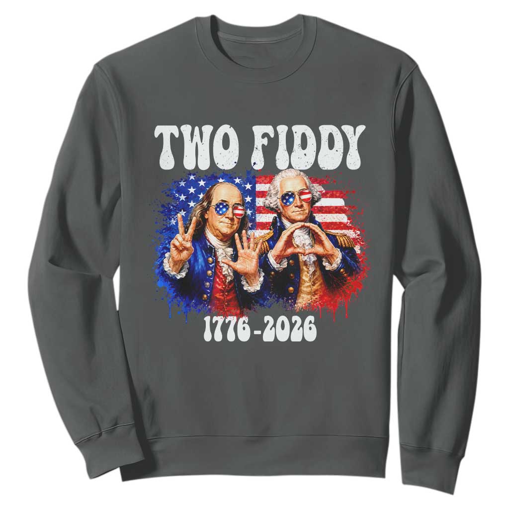 Two Fiddy Founding Fathers 1776 to 2026 Sweatshirt Funny Benjamin Franklin and George Washington American Flag Semiquincentennial