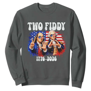 Two Fiddy Founding Fathers 1776 to 2026 Sweatshirt Funny Benjamin Franklin and George Washington American Flag Semiquincentennial