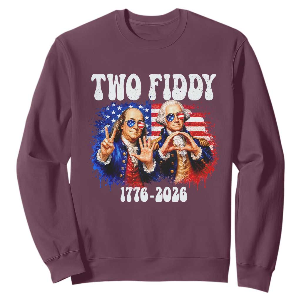 Two Fiddy Founding Fathers 1776 to 2026 Sweatshirt Funny Benjamin Franklin and George Washington American Flag Semiquincentennial