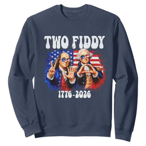 Two Fiddy Founding Fathers 1776 to 2026 Sweatshirt Funny Benjamin Franklin and George Washington American Flag Semiquincentennial