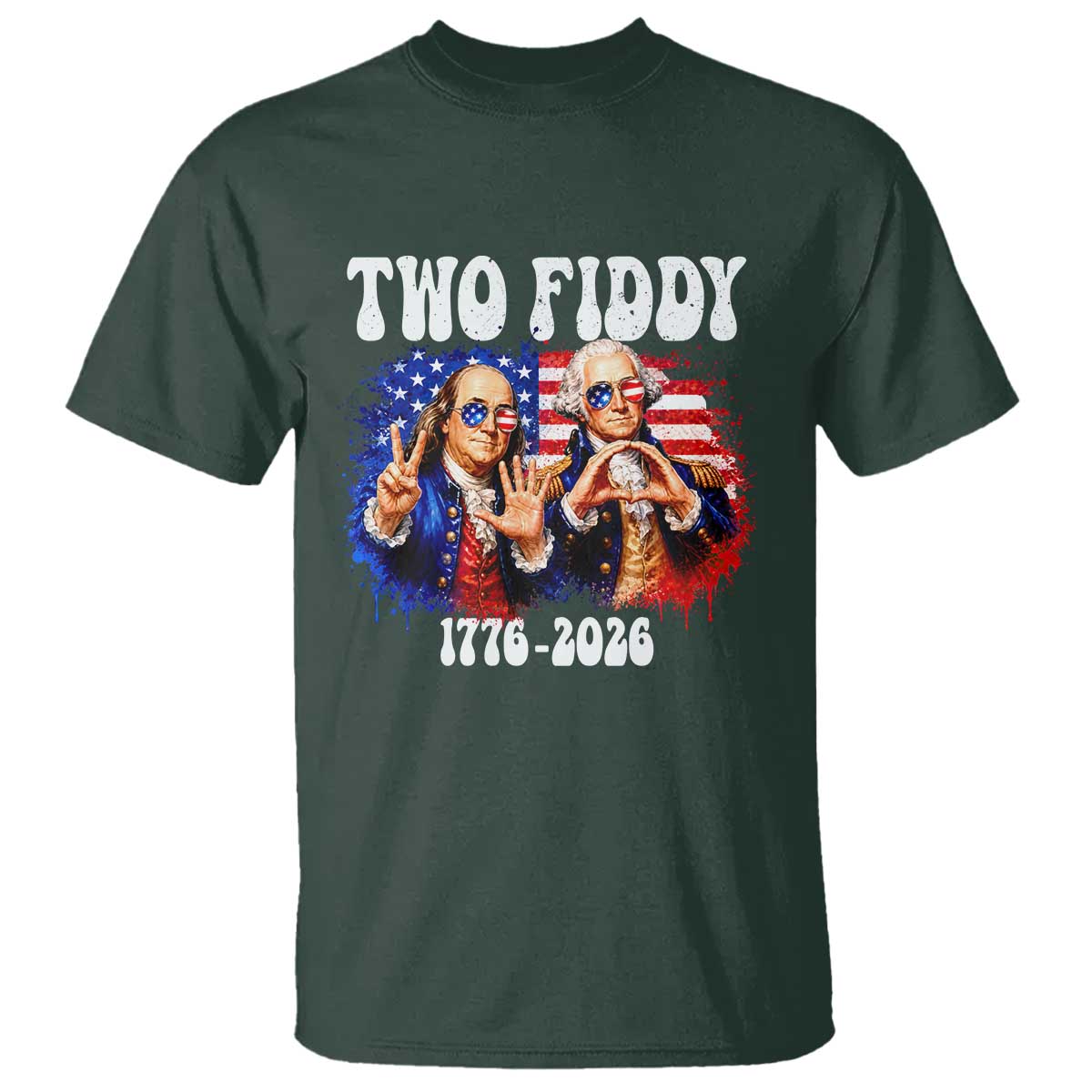 Two Fiddy Founding Fathers 1776 to 2026 T Shirt Funny Benjamin Franklin and George Washington American Flag Semiquincentennial