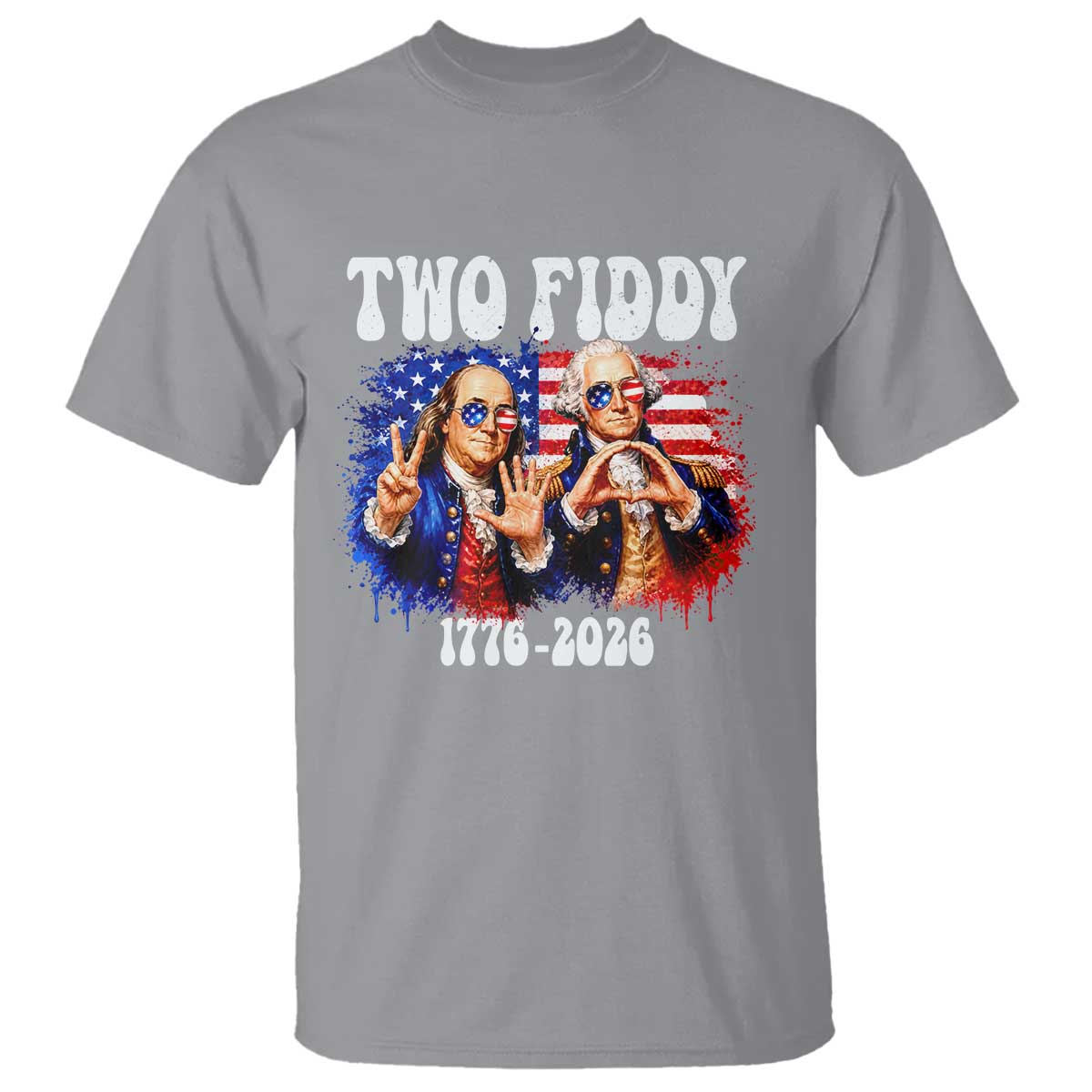 Two Fiddy Founding Fathers 1776 to 2026 T Shirt Funny Benjamin Franklin and George Washington American Flag Semiquincentennial