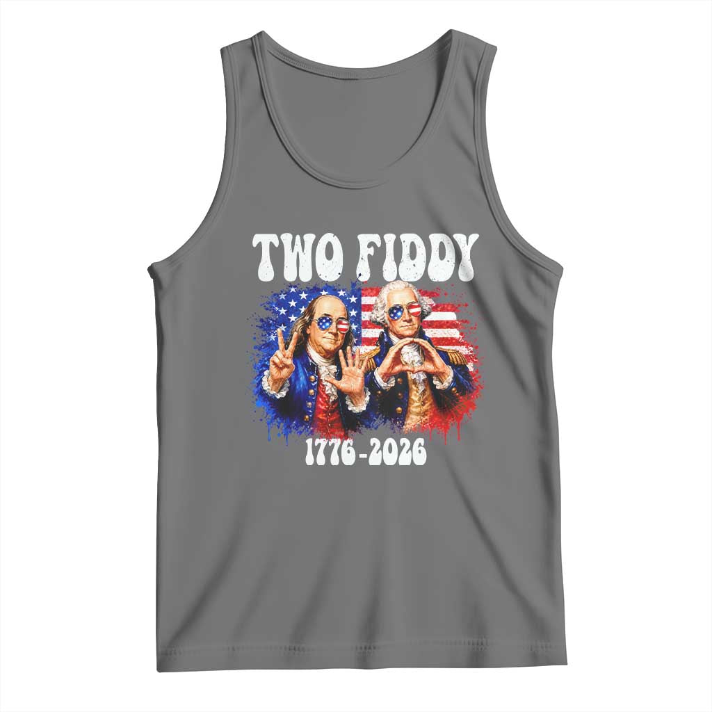 Two Fiddy Founding Fathers 1776 to 2026 Tank Top Funny Benjamin Franklin and George Washington American Flag Semiquincentennial