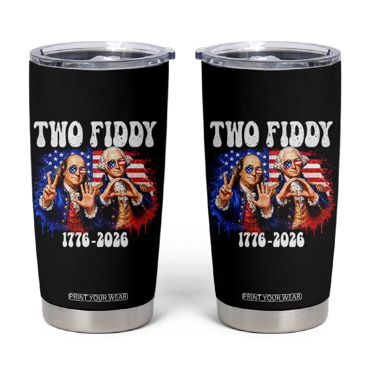 Two Fiddy Founding Fathers 1776 to 2026 Tumbler Cup Funny Benjamin Franklin and George Washington American Flag Semiquincentennial