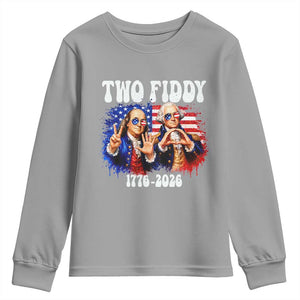 Two Fiddy Founding Fathers 1776 to 2026 Youth Sweatshirt Funny Benjamin Franklin and George Washington American Flag Semiquincentennial