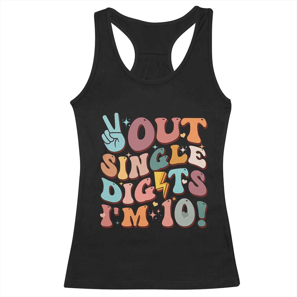 Funny Retro Groovy 10th Birthday Racerback Tank Top Out Single Digits I'm Ten TS02 Black Print Your Wear