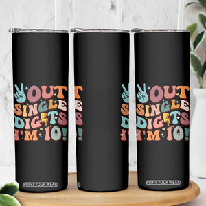 Funny Retro Groovy 10th Birthday Skinny Tumbler Out Single Digits I'm Ten TS02 Print Your Wear