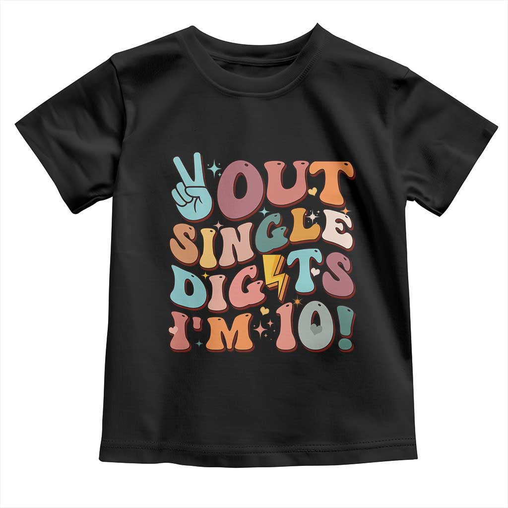Funny Retro Groovy 10th Birthday Toddler T Shirt Out Single Digits I'm Ten TS02 Black Print Your Wear