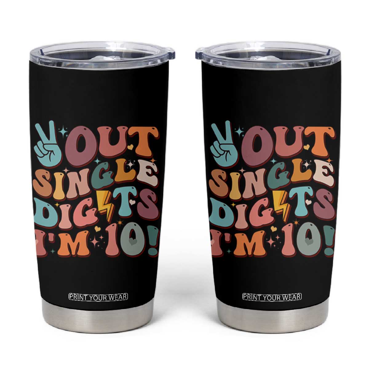 Funny Retro Groovy 10th Birthday Tumbler Cup Out Single Digits I'm Ten TS02 Black Print Your Wear